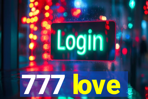 777 love